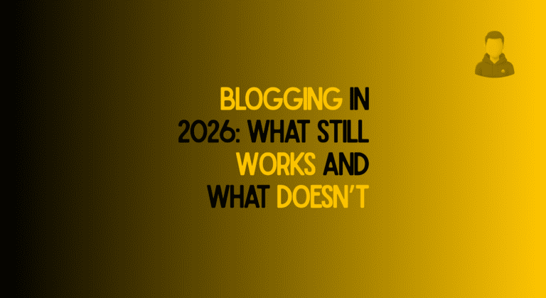 Blogging in 2026: What Still Works and What Doesn’t
